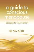 A Guide to Conscious Menopause