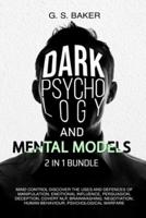 DARK PSYCHOLOGY And MENTAL MODELS 2 IN 1 Bundle