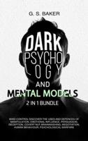 DARK PSYCHOLOGY And MENTAL MODELS 2 IN 1 Bundle