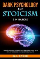 DARK PSYCHOLOGY And STOICISM 2 in 1 Bundle