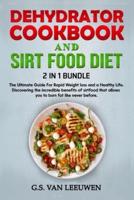 DEHYDRATOR COOKBOOK And SIRT FOOD DIET 2 in 1 Bundle