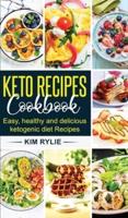 Keto Recipes Cookbook: Easy, Healthy and Delicious Ketogenic diet Recipes