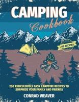 Camping Cookbook: 250 Ridiculously Easy Campfire Recipes to surprise your family and friends