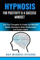 Hypnosis for Positivity & A Success Mindset
