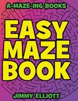 Easy Maze Book - Funny Mazes for Kids 4-8 - Give Your Child an aMAZEing Experience With This Maze Activity Book