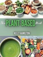 PLANT-BASED DIET FOR BEGINNERS: Energize Your Body With Many Affordable and Delicious Recipes