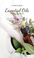 Essential Oils - The Beginners Guide -