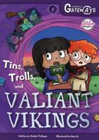 Tins, Trolls and Valiant Vikings