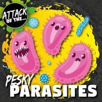 Attack of The...pesky Parasites