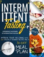 Intermittent Fasting: Experience the Power of Intermittent Fasting and Improve Your Wellbeing, with 200 Specially Designed Recipes and a 30-Day Meal Plan