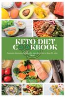 Keto Diet Cookbook:  Fantastic Exclusive Recipes for your Keto Diet to Stay Fit with Taste