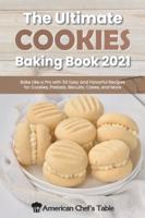 The Ultimate Cookies Baking Book 2021