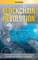 Blockchain Revolution: Everything You Need to Know about Blockchain, Ethereum and More!