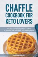 Chaffle Cookbook for Keto Lovers