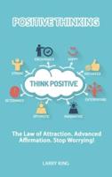Positive Thinking - The Law of Attraction. Advanced Affirmation. Stop Worrying!