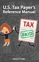 U.S. Tax Payer's Reference Manual