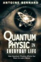 Quantum Physic In Everyday Life