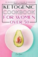 Ketogenic Cookbook for Women Over 50