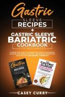 Gastric Sleeve Recipes+Gastric Sleeve Bariatric Cookbook for Beginners: : A step by step guide to Maximize Your Weight Loss Results. Manage Your Weight and Start a Better Relationship with healthy Foods. 100+ recipes. 2 books in 1