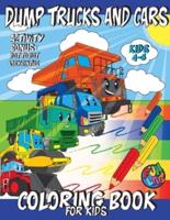 DUMP TRUCKS AND CARS Coloring Book for Kids Ages 4-8: Activity Content: Dot to Dot and Labyrinths