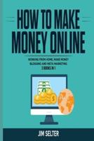 HOW TO MAKE MONEY ONLINE: WORKING FROM HOME, MAKE MONEY BLOGGING AND INSTA MARKETING.  3 BOOKS IN 1