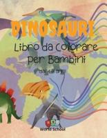 DINOSAURI: Libro da Colorare per Bambini dai 4-8 anni