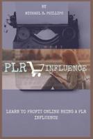 PLR PROFIT: LEARN TO PROFIT ONLINE BEING A PLR INFLUENCER