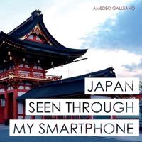 JAPAN  SEEN THROUGH  MY SMARTPHONE