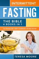 Intermittent Fasting: The Bible: 4 books in 1   For Women 101 + 16/8 + Cookbook + 21-Day Journal: Master The Revolutionary "Don't Deny" Approach! Lose Weight, Detox Your Body and Delay Aging