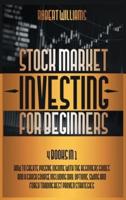 Stock Market Investing for Beginners: 4 Books in 1: How to Create Passive Income with the Beginners Guides and a Crash Course Including Day, Options, Swing and Forex Trading Best Proven Strategies