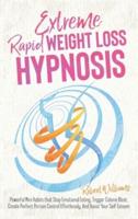 Extreme Rapid Weight Loss Hypnosis: Powerful Mini Habits that Stop Emotional Eating, Trigger Calorie Blast, Create Perfect Portion Control Effortlessly, And Boost Your Self Esteem
