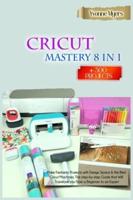 Cricut Mastery 8 in 1