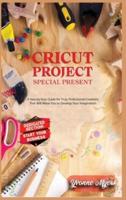 Cricut Projects Special Present
