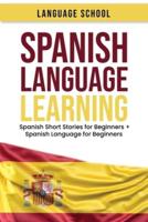 Spanish Language Learning: 2 IN 1 Spanish Short Stories for Beginners + Spanish Language for Beginners Become Fluent in Spanish