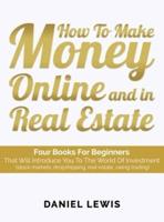 How to Make Money Online and in Real Estate