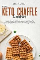Easy Keto Chaffle Cookbook
