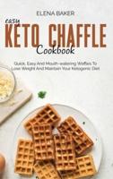 Easy Keto Chaffle Cookbook