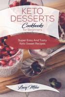 Keto Desserts Cookbook For Beginners