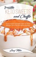 Irresistible Keto Sweets And Chaffles