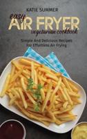 Easy Air Fryer Vegetarian Cookbook