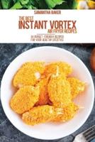 The Best Instant Vortex Air Fryer Recipes