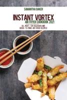 Instant Vortex Air Fryer Cookbook 2021