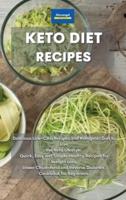Keto Diet Recipes: Delicious Low-Carb Recipes and Ketogenic Diet to Live the Keto Lifestyle. Quick, Easy and Simple Healthy Recipes for Weight Loss, Lower Cholesterol and Reverse Diabetes. Cookbook for Beginners.