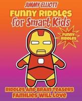 Funny Riddles for Smart Kids - Funny Riddles - Riddles and Brain Teasers Families Will Love: Riddles And Brain Teasers Families Will Love - Difficult Riddles for Smart Kids