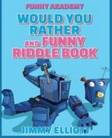 Would You Rather + Funny Riddle - 438 PAGES A Hilarious, Interactive, Crazy, Silly Wacky Question Scenario Game Book   Family Gift Ideas For Kids, Teens And Adults: The Book of Silly Scenarios, Challenging Choices, and Hilarious Situations the Whole Famil