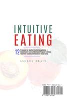 Intuitive Eating: 12 Principles For Healthy Mindful Eating Habits: A Revolutionary Non-Diet Workbook Program To Unlock Your Mind And Stop Emotional and Binge Eating