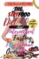 The Sirtfood Diet 2.0 and Intermittent Fasting for Women Over 50