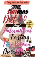 The Sirtfood Diet 2.0 and Intermittent Fasting for Women Over 50