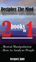 Decipher The Mind 2 Books in 1