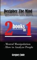 Decipher The Mind 2 Books in 1